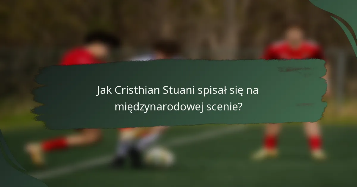Jak Cristhian Stuani spisał się na międzynarodowej scenie?