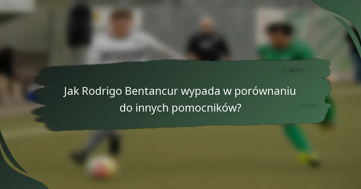 Jak Rodrigo Bentancur wypada w porównaniu do innych pomocników?