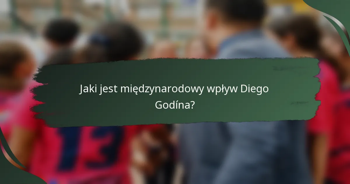 Jaki jest międzynarodowy wpływ Diego Godína?